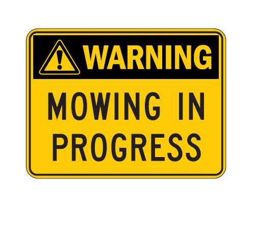 Mowing In Progress Sign